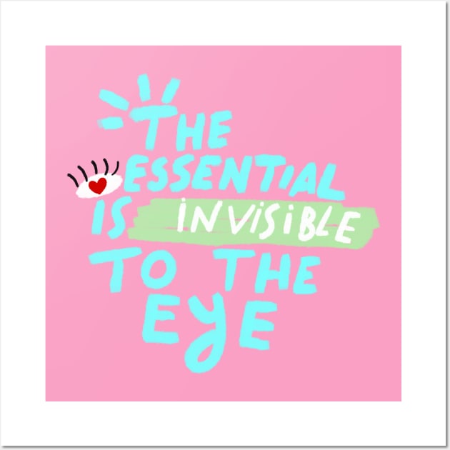 THE ESSENTIAL IS INVISIBLE TO THE EYE Wall Art by MAYRAREINART